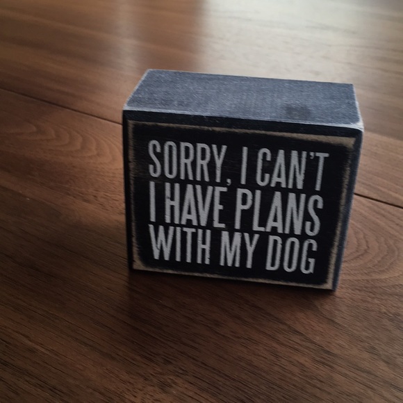 Sorry, I Can’t I Have Plans With My Dog Sign - Picture 1 of 1
